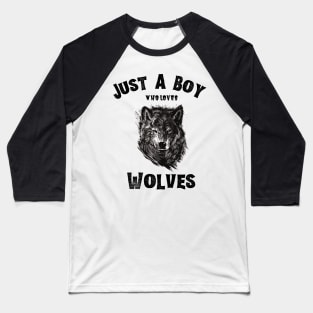 Just A Boy Who Loves Wolves, Cute Wolf Lover Gift, Animal Wolfdog Baseball T-Shirt